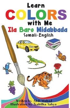 Learn Colors with Me: Ila Baro Midabbada Somali-English - Abdi Mahad