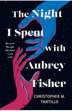 The Night I Spent with Aubrey Fisher - Christopher M. Tantillo