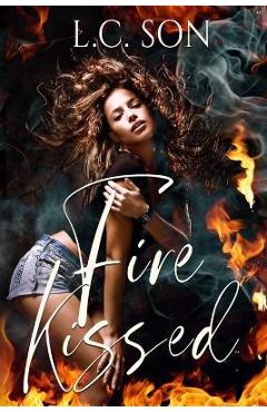 Fire Kissed: Fire Duet Book One - L. C. Son