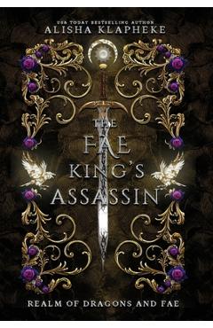 The Fae King\'s Assassin - Alisha Klapheke