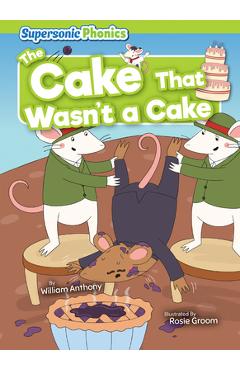 The Cake That Wasn\'t a Cake - William Anthony
