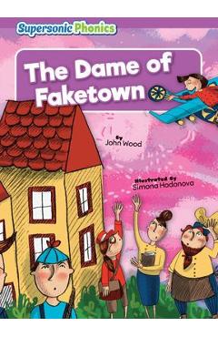 The Dame of Faketown - John Wood