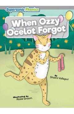 When Ozzy Ocelot Forgot - Shalini Vallepur