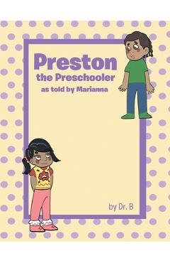 Preston the Preschooler as told by Marianna - Dr B