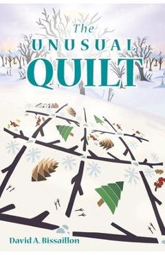 The Unusual Quilt - David A. Bissaillon
