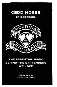 Pouring with Heart: The Essential Magic Behind the Bartenders We Love - Cedd Moses