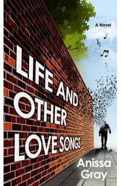 Life and Other Love Songs - Anissa Gray