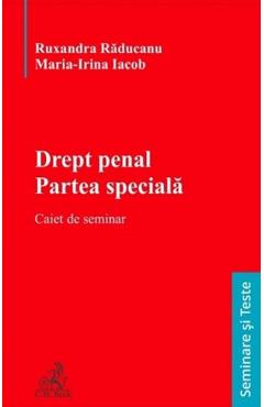 Drept Penal. Partea Speciala. Caiet De Seminar - Ruxandra Raducanu, Maria-irina Iacob