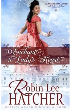 To Enchant a Lady's Heart: A Sweet Victorian Romance