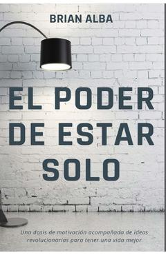 El Poder de Estar Solo - Brian Alba