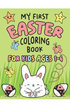 My first easter coloring book: fun collection of 25 large easter coloring pages for kids ages 1-4, toddlers and kindergarteners, perfect easter baske - cool toddlers publisher