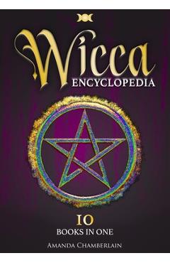 Wicca Encyclopedia: Candle, Herbal, Crystals\' Magic, Advanced Books of Shadows & Spells, Medieval Moon Magic Rituals, Tarot Secrets, Wicca - Amanda Chamberlain