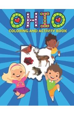 Ohio coloring and activity book: a fun and educational oh gift book for kids and kids at heart - ariana marshall creative