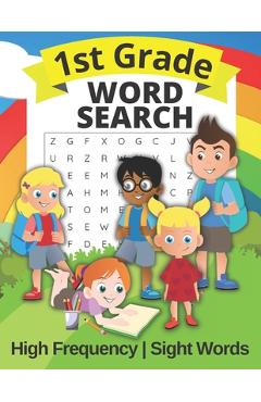 1st Grade Word Search High Frequency and Sight Words: Puzzle Book for First Graders For Kids Ages 4 - 8 - Mel Eids