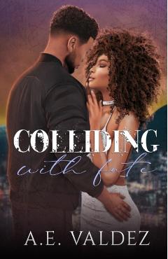 Colliding With Fate - A. E. Valdez