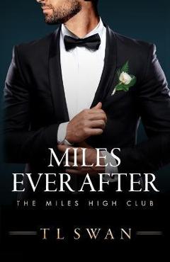 Miles ever after - t. l. swan