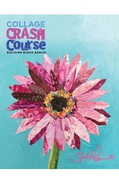 Collage Crash Course: Building Block Basics - Elizabeth J. St Hilaire