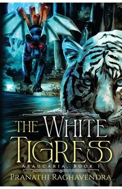 The White Tigress - Pranathi Raghavendra