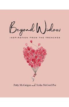 Beyond Widow: Inspiration from the Trenches - Patty Mcguigan