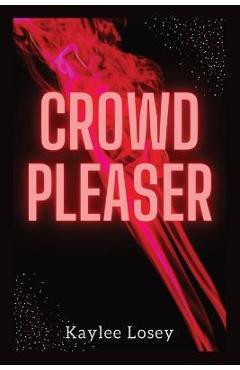 Crowd Pleaser - Kaylee Losey