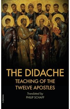 The Didache: Also includes The Epistle of Barnabas - Philipp Schaff