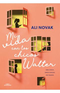 Mi Vida Con Los Chicos Walter / My Life with the Walter Boys - Ali Novak