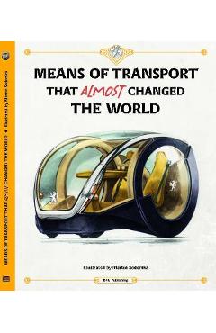 Means of Transport That Almost Changed the World - Tom Velcovsky