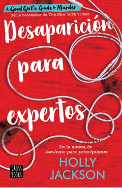 Desaparición Para Expertos / Good Girl, Bad Blood (Spanish Edition) - Holly Jackson