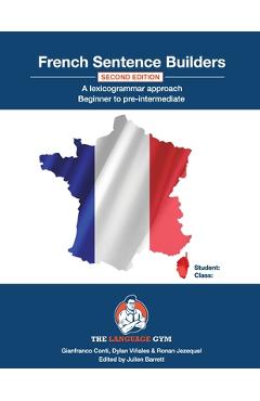 French Sentence Builders - A Lexicogrammar approach: Beginner to Pre-intermediate - Dylan Viñales