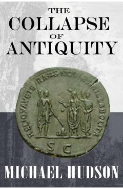 The Collapse of Antiquity - Michael Hudson