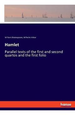 Hamlet: Parallel texts of the first and second quartos and the first folio - William Shakespeare