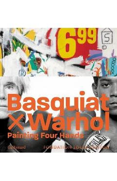 Basquiat X Warhol: Paintings 4 Hands - Edition Gallimard
