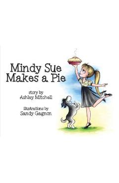 Mindy Sue Makes a Pie - Ashley Mitchell