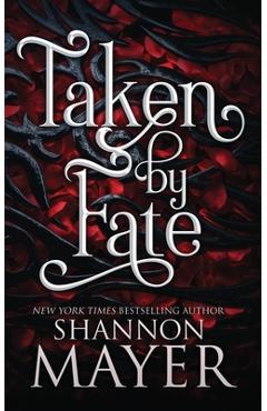 Taken by Fate - Shannon Mayer