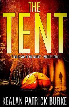 The Tent - Kealan Patrick Burke