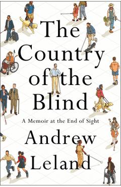 The Country of the Blind: A Memoir at the End of Sight - Andrew Leland