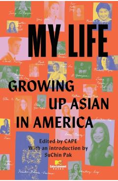 My Life: Growing Up Asian in America - Cape (coalition Of Asian Pacifics In Ent