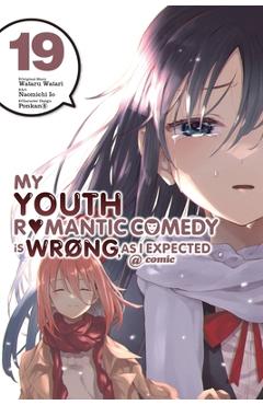 My Youth Romantic Comedy Is Wrong, as I Expected @ Comic, Vol. 19 (Manga) - Wataru Watari