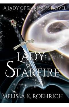 Lady of Starfire - Melissa K. Roehrich