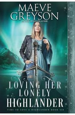 Loving Her Lonely Highlander - Maeve Greyson