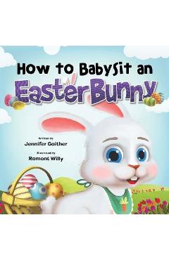 How to Babysit an Easter Bunny - Jennifer Gaither