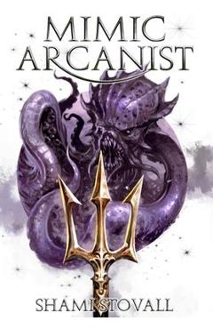 Mimic Arcanist - Shami Stovall