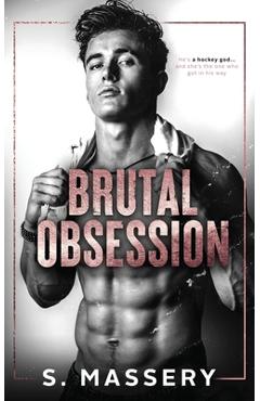 Brutal Obsession: A Dark Hockey Romance - S. Massery