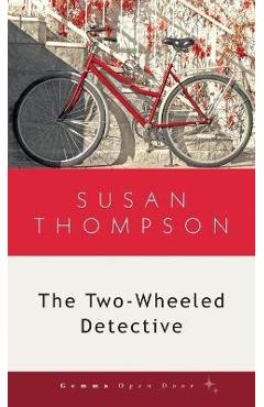 The Two-Wheeled Detective - Susan Thompson