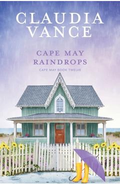 Cape May Raindrops (Cape May Book 12) - Claudia Vance