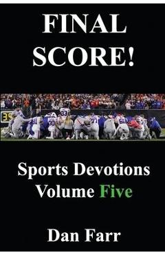 FINAL SCORE! Sports Devotions Volume Five - Dan Farr
