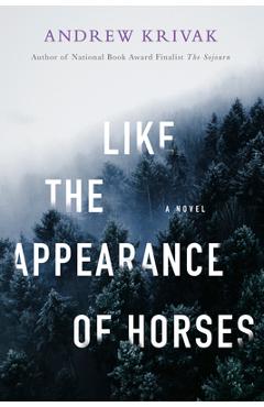 Like the Appearance of Horses - Andrew Krivak