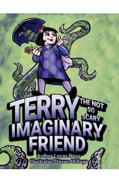 Terry The not so Scary Imaginary Friend - Lucas Ness