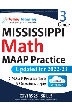Mississippi Academic Assessment Program Test Prep: 3rd Grade Math Practice Workbook and Full-length Online Assessments: MAAP Study Guide - Lumos Learning