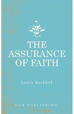 The Assurance of Faith - Louis Berkhof